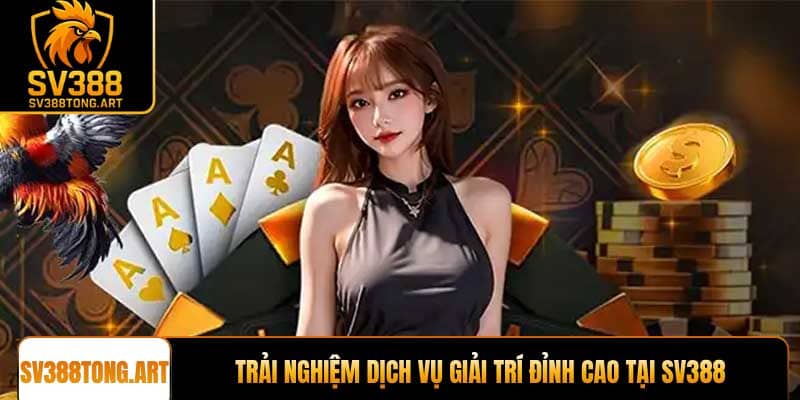 Trải nghiệm dịch vụ giải trí đỉnh cao 2026