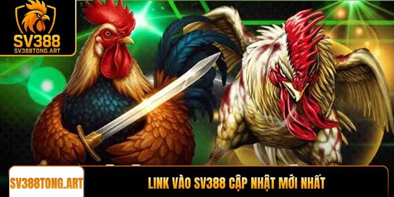 Link vào SV388 cập nhật mới nhất an toàn cho người chơi 2026